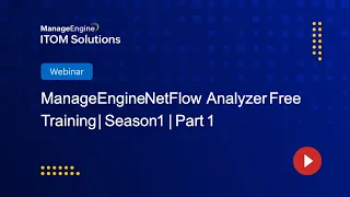 ManageEngine NetFlow Analyzer Free Training Season 1 Part 1
