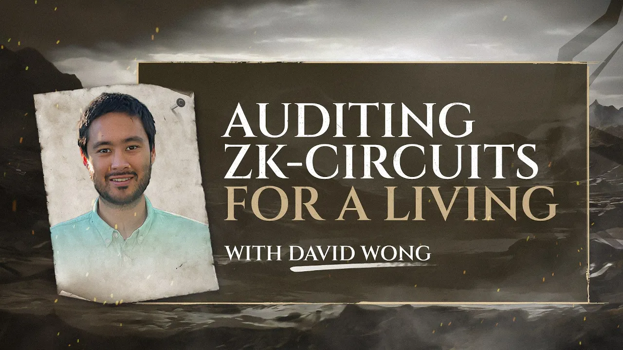 Auditing ZK circuits for a living (with David Wong - ZKSecurity.xyz)