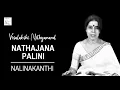 Download Lagu Natajana Palini Nalinakanti / Nalinakathi / Adi / Tanjavur Sankara Iyer / Visalakshi NIthyanand