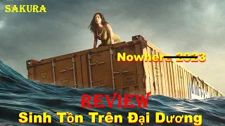 Download REVIEW PHIM SINH TỒN TRÊN ĐẠI DƯƠNG || NOWHERE 2023 || SAKURA REVIEW MP3