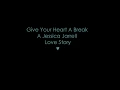 Give Your Heart A Break - A Jessica Jarrell Love Story ♥ Episode 59