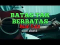 Download Lagu Iwan Fals - BATAS TAK BERBATAS - Sound Track cover akustik