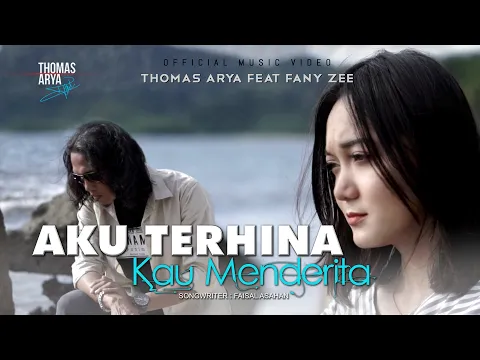 Download MP3 Thomas Arya feat Fany Zee - Aku Terhina Kau Menderita (Official Music Video)