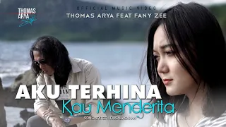 Download Thomas Arya feat Fany Zee - Aku Terhina Kau Menderita (Official Music Video) MP3