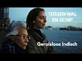 Download Lagu Tussen Wal en Schip - Geruisloos Indisch – Officiële Trailer