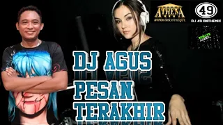 Download Dj agus - pesan terakhir MP3