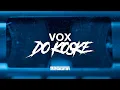 VOX - DO KOSKE [OFFICIAL VISUAL]