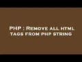 PHP Remove all html tags from php string