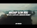 Download Lagu My City X Good Life X American Dreams | Ikyy Pahlevii ( Mashup Slow Beat )