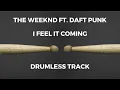 The Weeknd - I Feel It Coming ft. Daft Punk (drumless)