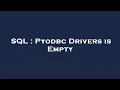 SQL Pyodbc Drivers is Empty
