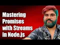 Mastering Promises with Streams in Node js A Complete Guide