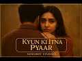 Download Lagu Kyun Ki Itna Pyar Tumko (Reprise) | Old Bollywood Love Song Cover | Kyon Ki (2005) Tribute