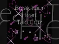 Break Your Heart Lyrics-Taio Cruz ft. Ludacris