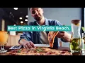 Best Pizza in Virginia Beach VA
