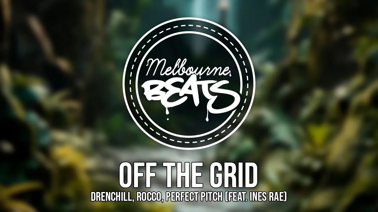 Drenchill, Rocco, Perfect Pitch - Off The Grid (feat. Ines Rae)