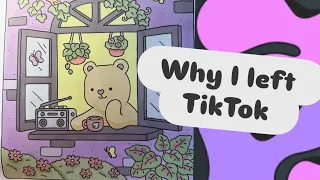 Why I left TikTok