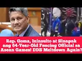 Lagu Rep. Goma, Ininsulto at Sinapak ang 64-Year-Old Fencing Official sa Asean Games! DDS Meltdown Again?