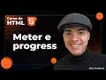 Aula 36 - Meter e progress Curso de HTML COMPLETO