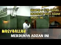 MENGHARUKAN !! ADZAN MERDU TEMPO DULU TVRI 90 AN