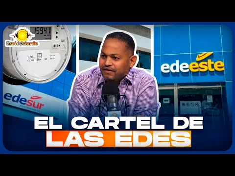 FELIX LAJARA: "EL CARTEL DE LAS EDES" - ¿PEOR QUE EL NARCOTRÁFICO? EL ABUSO DE EDESUR Y EDENORTE