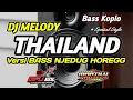 Download Lagu DJ BASS KOPLO MELODY THAILAND PALING NJEDUG HOREGG