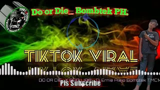 Download Do or Die X Bad Liar | New Tiktok Viral | Bombtek Ph | Dj Ernie Alejo RMX TMC MP3