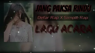Download JANG PAKSA RINDU_Defar Rap_X_Simple_Rap_Lagu_Acara_Terbaru MP3