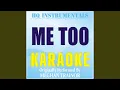 Me Too (Karaoke Instrumental) (Originally Performed by Meghan Trainor)