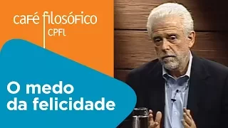 O medo da felicidade | Flávio Gikovate