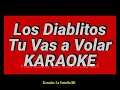 Los Diablitos Tu Vas a Volar KARAOKE