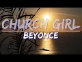 Beyoncé - CHURCH GIRL (Clean) (Lyrics) - Audio at 192khz, 4k Video