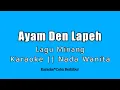 Download Lagu Ayam Den Lapeh Remix (Karaoke Lagu Minang) Nada Wanita