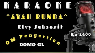 Download AYAH BUNDA~Elvy Sukaesih~Karaoke~Cover Kn2400// MP3