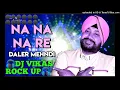 NA NA NA NA NARE hard bass mix by dj vikas rock up😎