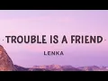 [1 HOUR 🕐] Lenka - Trouble Is A Friend (Lyrics)[1 HOUR 🕐] Lenka - Trouble Is A Friend (Lyrics)