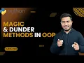 Magic Methods Dunder Methods in OOP The Complete Python Course Basic to Advance Python Tutorial