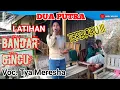 Lagu Bandar Gincu. DUA PUTRA. Voc. Tya Maresha ( Latihan Lagu Terbaru )