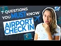 Download Lagu Check In At The Airport - The 7 Questions You MUST kNOW