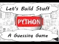 Let s Build Stuff in Python A Guessing Game