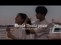 Download Lagu Thoda thoda pyaar (slowed and reverb)