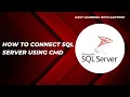 How to Connect to SQL Server Using CMD SQLCMD Tutorial for Beginners