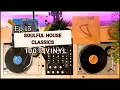 Ep 15 Soulful House Classics 100% Vinyl + Ecler Warm 4