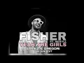 Fisher   Yeah The Girls feat  MERYLL STRIKZ & GREGORI AFTER EDIT