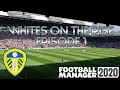 Lagu Whites on the Rise FM20 | Episode 1 | Leeds United | Down to Business!