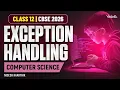 Exception Handling Computer Science Class 12 CBSE 2026 Nidesh Kaarthik