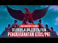 Download Lagu FULL 1 JAM! PENJELASAN LENGKAP ALUR CERITA FILM PENGKHIANATAN G30S/PKI! - FILM SEJARAH INDONESIA