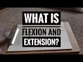 What is Flexion and Extension