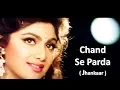Lagu Chand Se Parda(((Jhankar))) – Romantic Bollywood Love Songs – Hindi Songs 90s Superhit Gold Song
