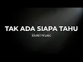 Lagu Elokii Music - Tak Ada Siapa Tahu (LYRICS)